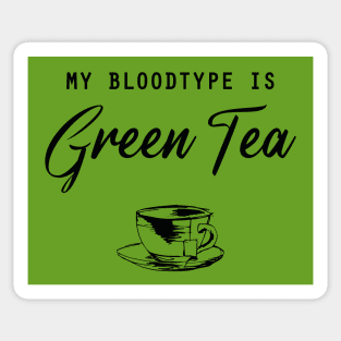My bloodtype is Green Tea Sticker